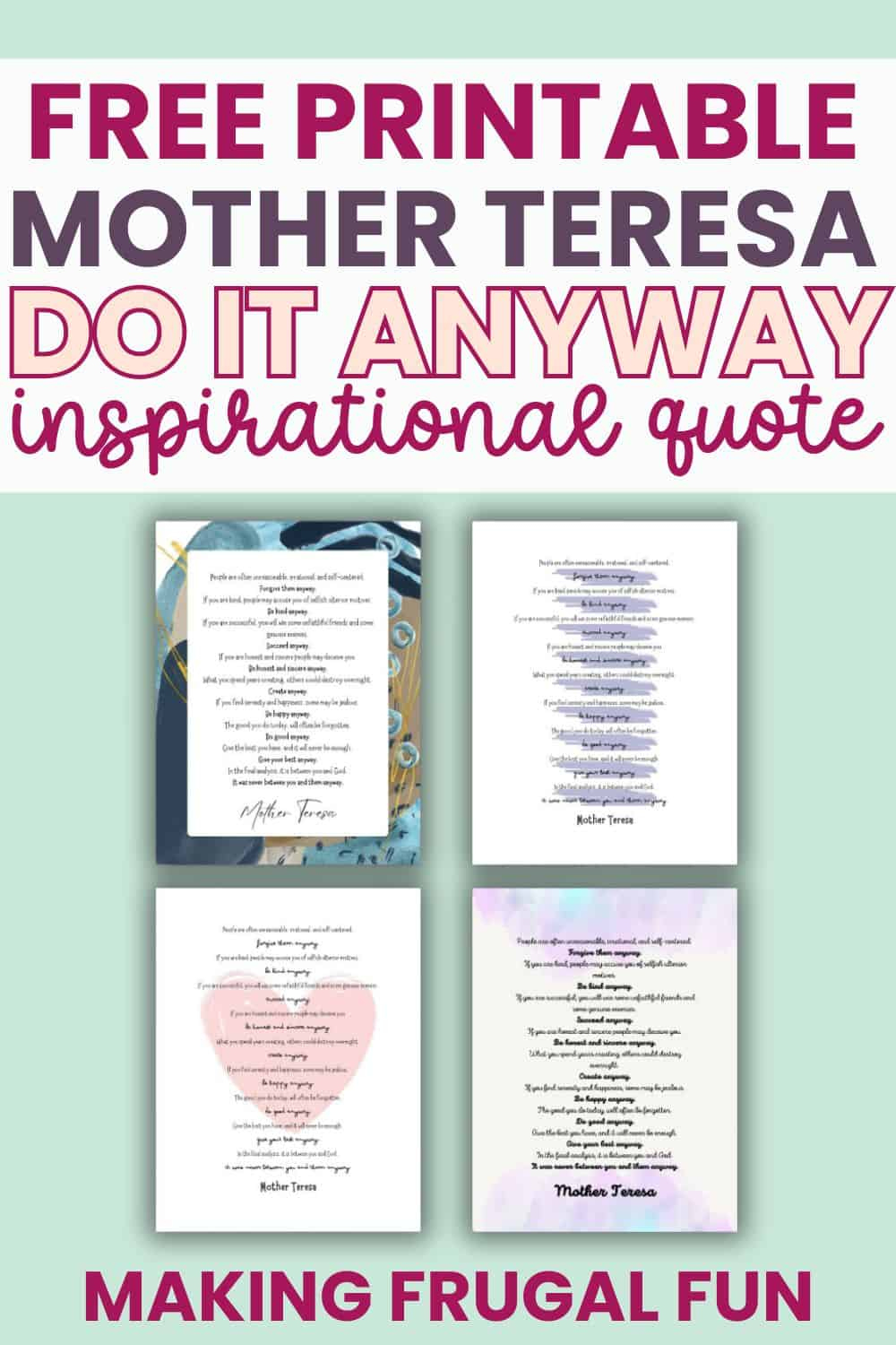 Free Mother Teresa Do It Anyway Printable - Making Frugal Fun pertaining to Do It Anyway Mother Teresa Printable
