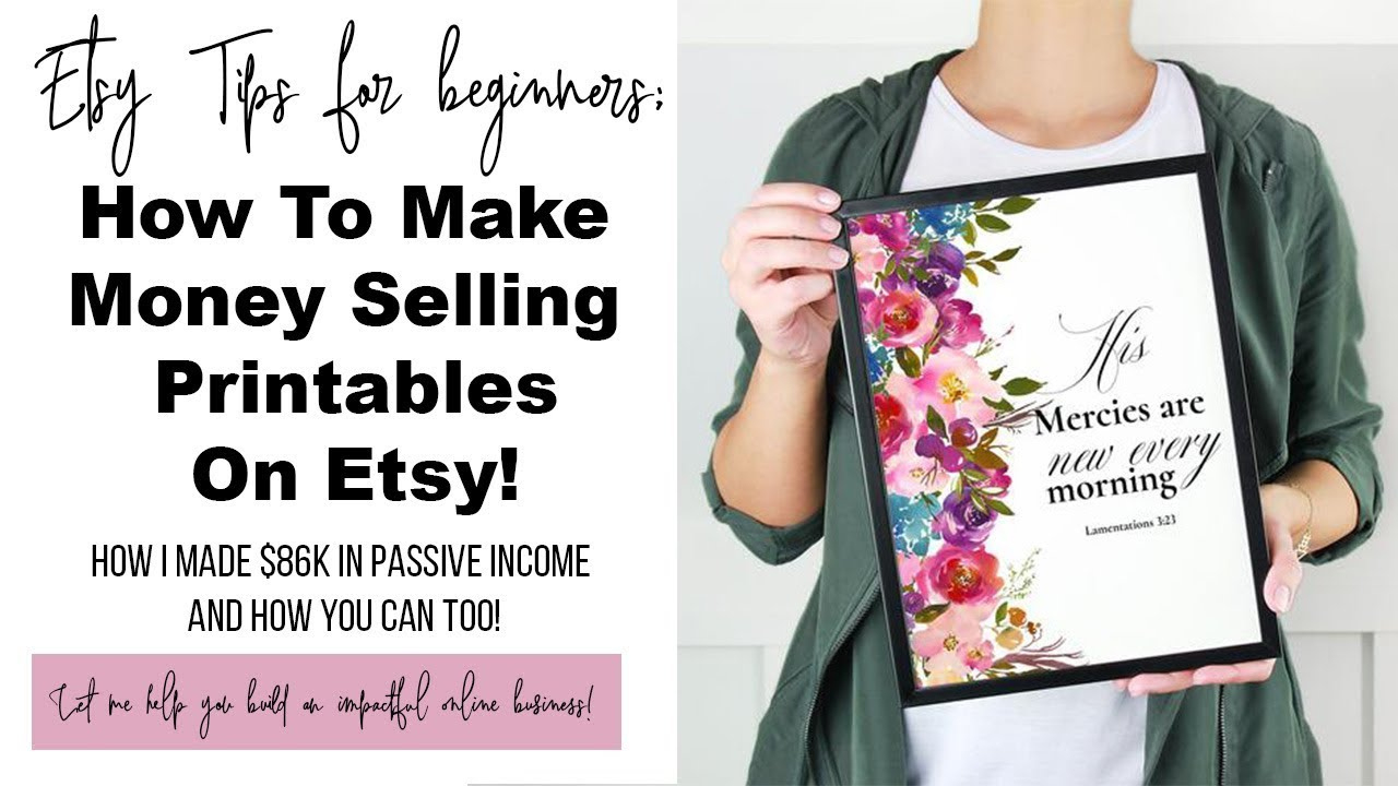 How To Make Money Selling Printables On Etsy | I Made 86K On Passive Income & You Can Too! with regard to How To Make Printables To Sell