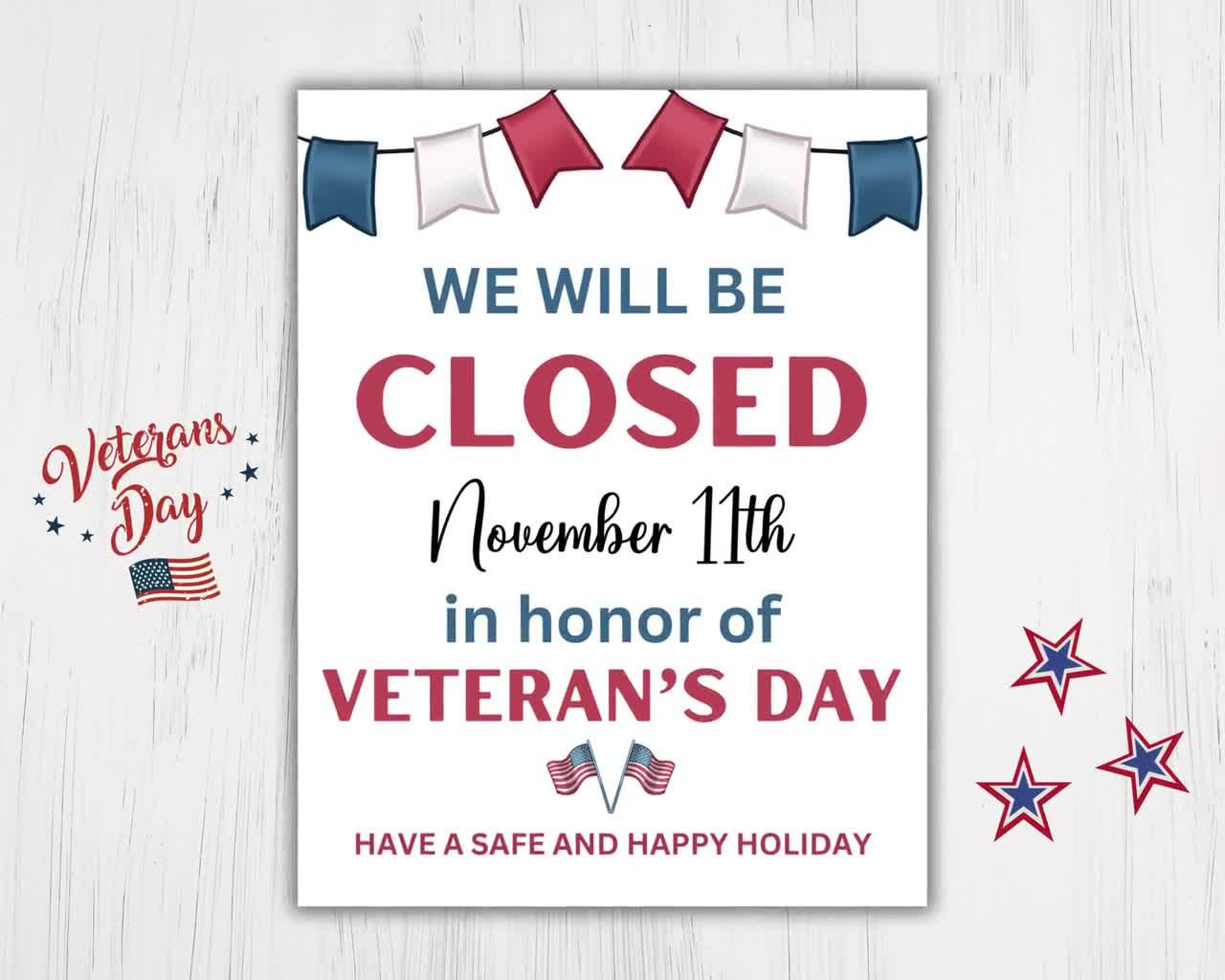 Closed for Veteran’s Day Sign Printable PDF & JPG Holiday Closure Notice Closed for Veteran’s Day Sign Printable PDF & JPG Holiday Closure Notice