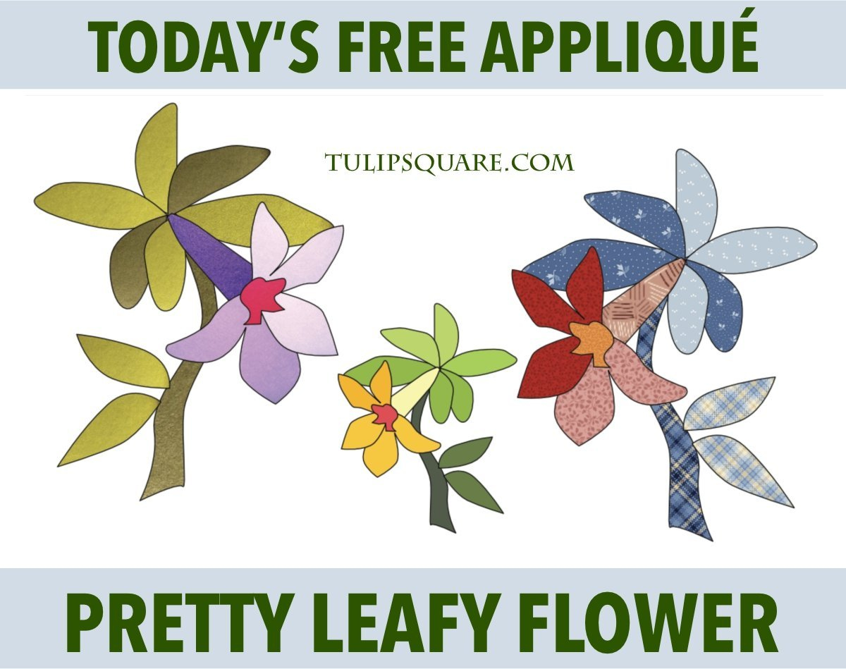 Free Appliqué Pattern - Pretty Leafy Flower - TulipSquare