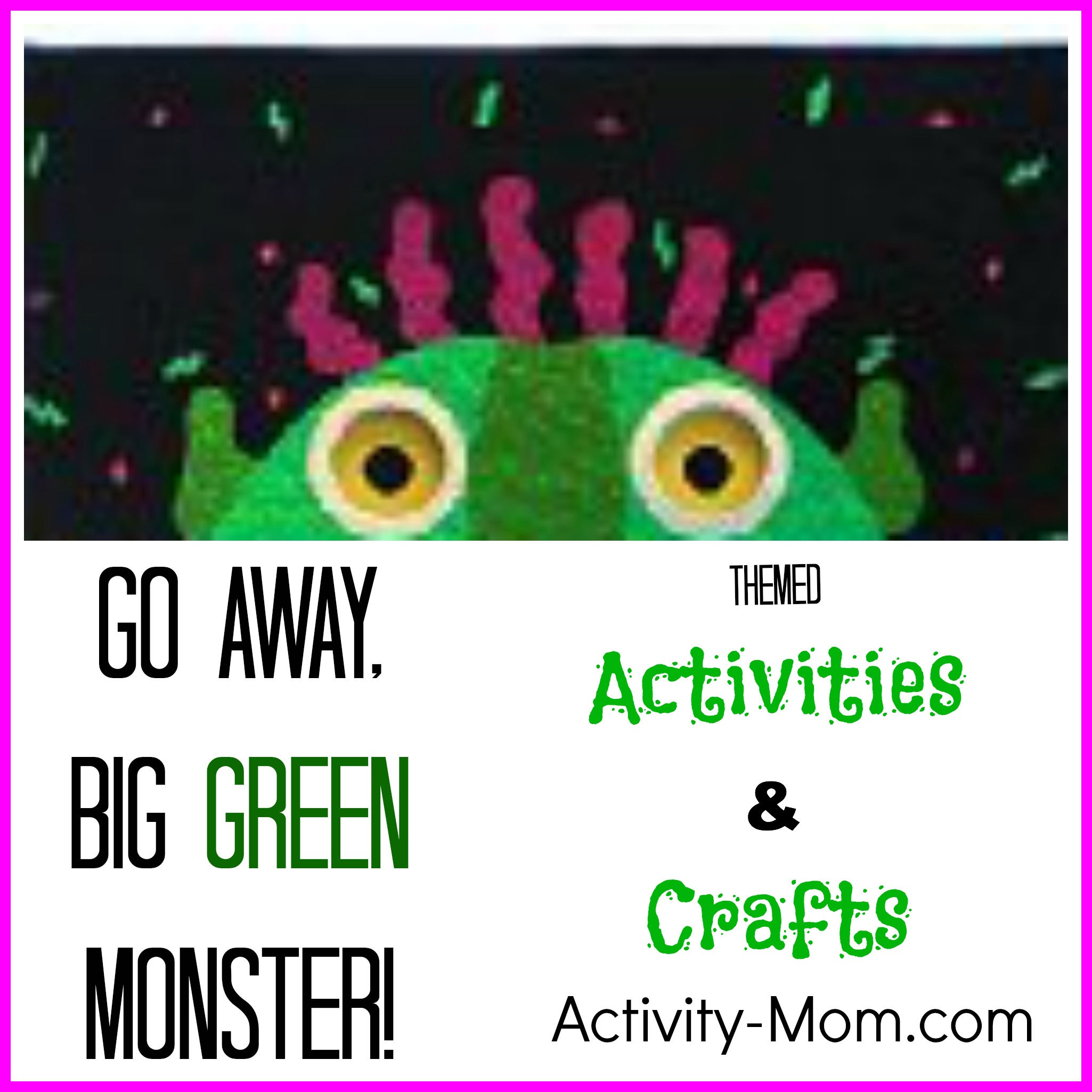 Go Away Big Green Monster Archives - The Activity Mom