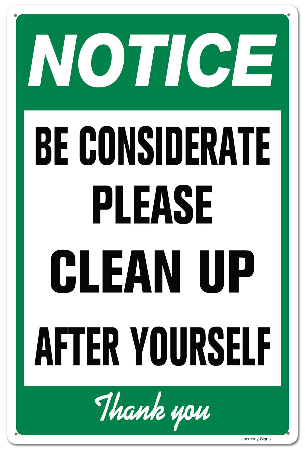 Locmorly Be Considerate Clean Up After Yourself Aluminum Sign