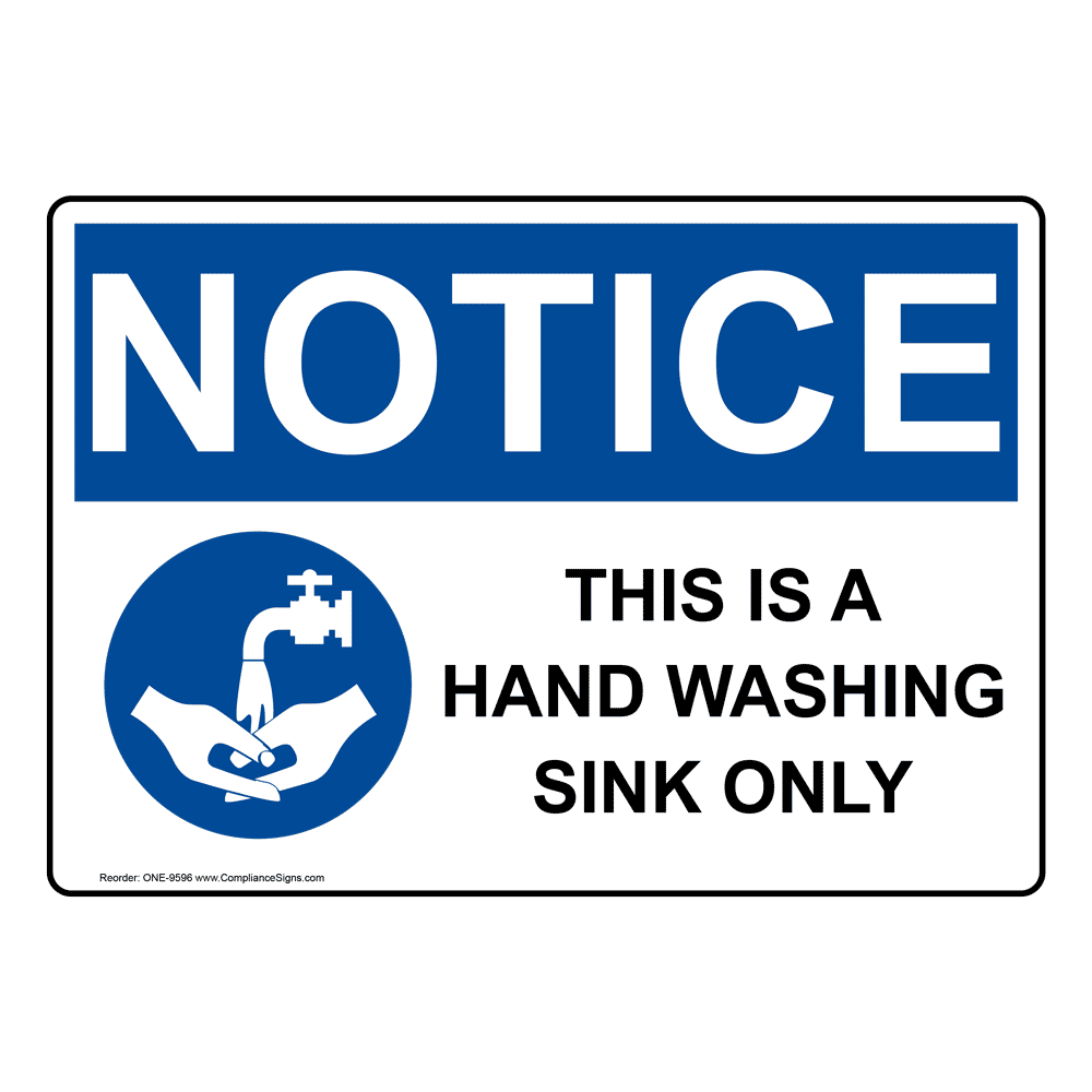 OSHA Sign - NOTICE This Is A Hand Washing Sink Only With Symbol Sign