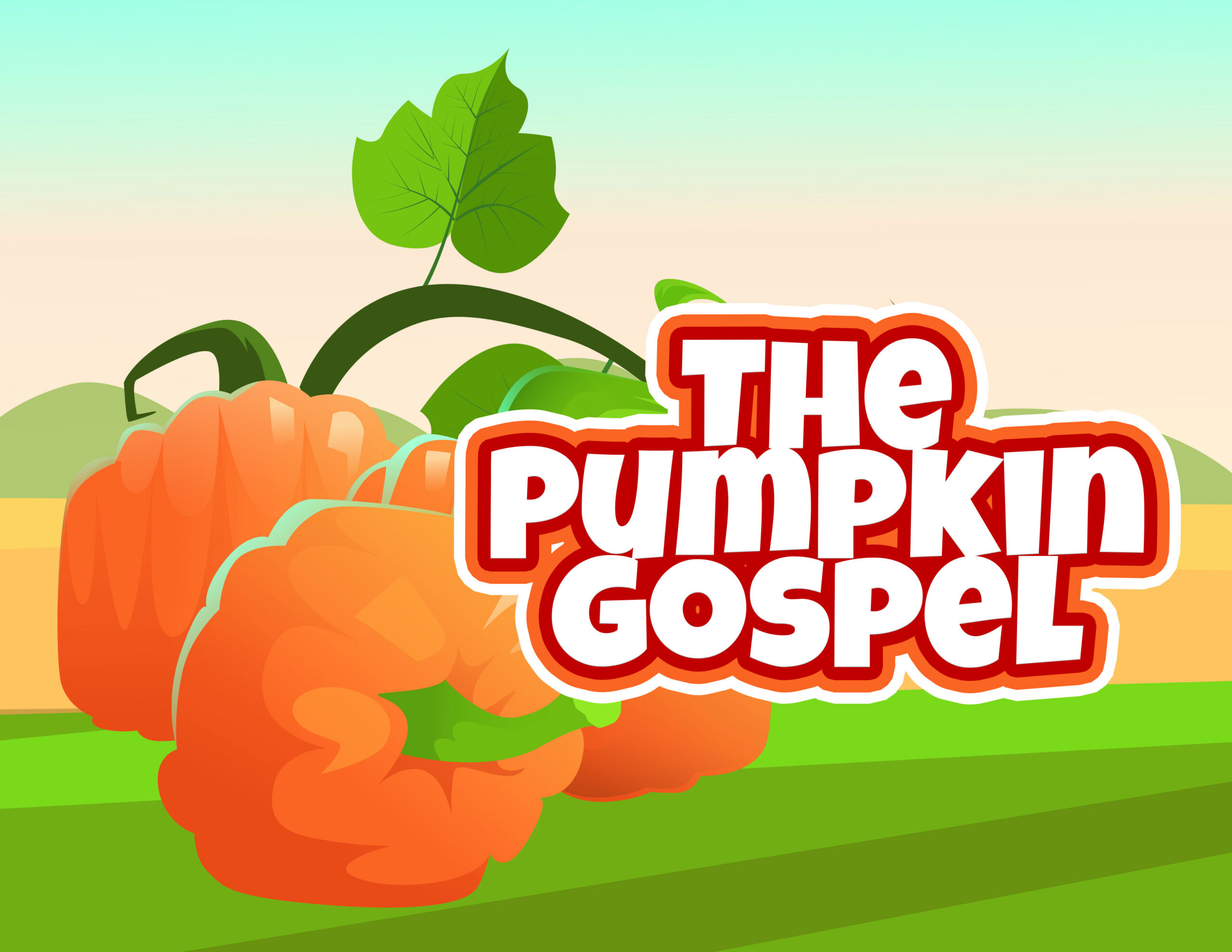 The Pumpkin Gospel The Pumpkin Gospel